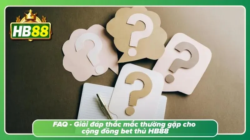 FAQ - Chuyên mục giải đáp các thắc mắc