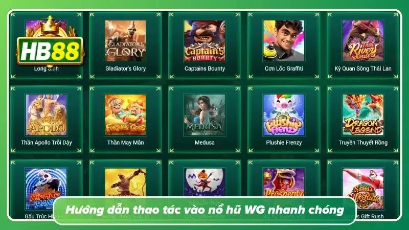 Các bước truy cập Nỗ Hũ WG vô cùng đơn giản